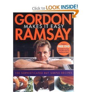 Gordon Ramsay Makes It Easy - mine came with a DVD too! Some of the recipes I'll never use (not going down with calf's liver - ever!) BUT the recipe for Broccoli Soup, Wild Mushroom Risotto (which actually made me like risotto!) and Chocolate Fondant plus several others makes this one of the books I open up on a regular basis. Gordon Ramsay Cookbook, Michelin Chef, Chef Gordon, Chef Gordon Ramsay, Easy Books, Fox Tv, Make It Easy, Michelin Star, Rib Recipes