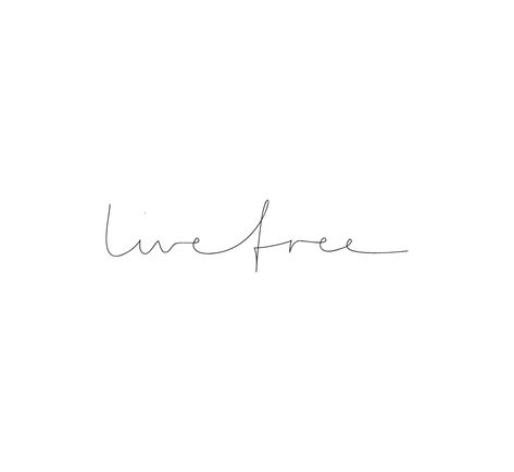 Living Tattoo Ideas, Live Free Tattoo Ideas, Free Love Tattoo, The Word Free Tattoo, Tattoos About Being Free, Live Freely Tattoo, Finally Free Tattoo, Live For Yourself Tattoo, Free Indeed Tattoo