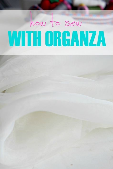 Sewing With Organza, Sewing Organza Tips, How To Sew Organza, Organza Dress Sewing Pattern, Organza Fabric Dresses, Organza Sewing, First Time Sewing, Fabric Tutorial, Sewing Curtains