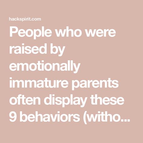 Emotionally Immature Partner, Emotional Immature Husband, Immature Mother, Dealing With Emotionally Immature Parents, Over Protective Parents, Emotionally Distant Mother, Emotional Parentification, Immature Parents Quotes, Default Parent Resentment