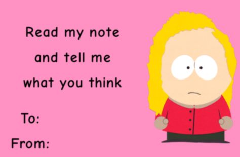 South Park Valentines Cards, South Park Valentines, Bebe South Park, Love You Friend, South Park Funny, South Park Characters, Valentine Card, Valentine Cards, Pick Up Lines