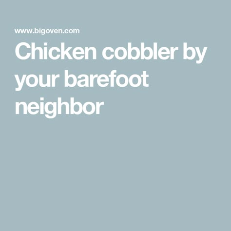 Chicken cobbler by your barefoot neighbor Your Barefoot Neighbor, Barefoot Neighbor, Chicken Cobbler, Easy Casserole Dishes, Herb Soup, Main Dish Casseroles, Weekly Meal Prep, Savory Foods, Meal Prep For The Week