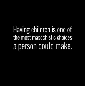 Having children is one of the most masochistic choices a person could make.   motherhood, parenthood, fatherhood, insomnia, exhaustion, childbirth, pregnancy Masochistic Personality, Avatar Oc, Say Something, Insomnia, Avatar, Cards Against Humanity, Quick Saves