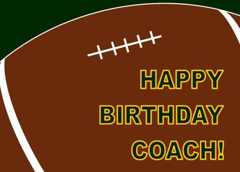 Happy Birthday Coach, Super Bowl Fashion, Bday Wishes, Rugby Ball, Teacher Retirement, Player Card, Football Card, Free Ecards, Football Coach