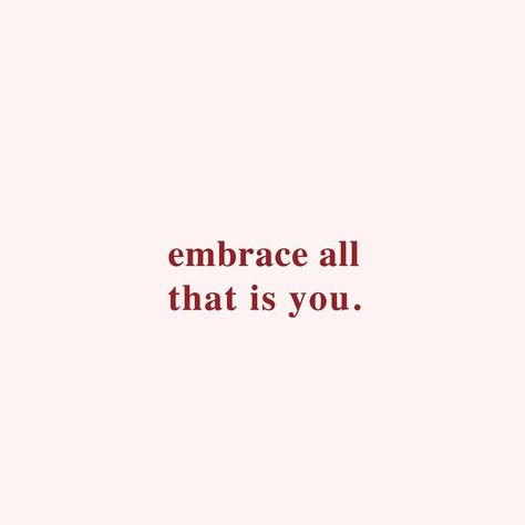 embrace all that is you Direction In Life, Inspirational And Motivational Quotes, Self Love Quotes, Note To Self, Inspirational Quotes Motivation, Pretty Words, Image Quotes, Be Yourself Quotes, The Words