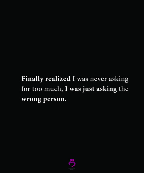 Finally realized I was never asking for too much, I was just asking the wrong person. #relationshipquotes #womenquotes If I Can Love The Wrong Person, Asking For Too Much, Godly Relationship Quotes, Cold Hard Truth, Witty Instagram Captions, Godly Relationship, Women's Fitness Motivation, Reality Of Life, Letting Go Of Him