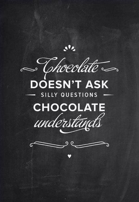 32 Best Quotes About Chocolate & Chocolate Memes To Celebrate National Chocolate Day | YourTango Chocolate Quotes, Silly Questions, Typographic Print, Chalkboard Sign, Food Quotes, Julia Child, Inspirational Prints, Fridge Magnet, Memes Quotes