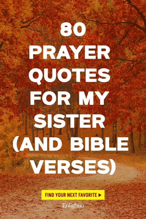 80 Prayer Quotes for My Sister (and Bible Verses) Secret Sister Encouragement Quotes, Quotes For My Sister, Prayer For My Sister, Sister Bond Quotes, Prayers For Sister, Prayer For Safety, Relationship Prayer, Prayer For Health, Secret Sisters