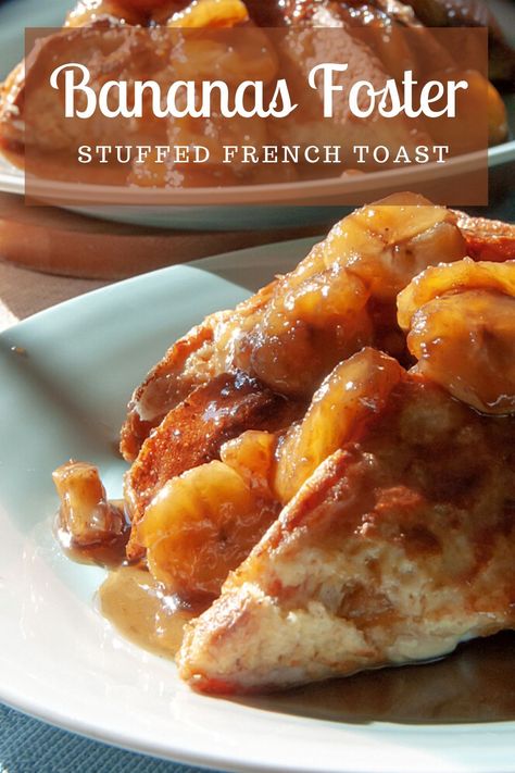 New Breakfast Ideas, Banana Filling, Cooking Bananas, Bananas Foster French Toast, Stuffed French Toast Cream Cheese, Rum Sauce, Stuffed French Toast, Banana Slices, Overnight French Toast