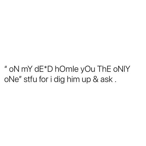 His Homeboy Quotes, Homeboy Tweets, Homeboy Quotes, Ig Notes, Black Quotes, To Self Quotes, Doing Me Quotes, Note To Self Quotes, Lyrics Quotes