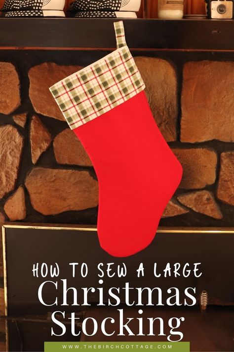 Learn to Sew a LARGE Christmas Stocking - The Birch Cottage Extra Large Christmas Stocking, Giant Stockings Christmas, Large Christmas Stocking Pattern Free, Diy Christmas Stockings Pattern, Diy Christmas Stocking Pattern, Jumbo Christmas Stocking, Christmas Stocking Pattern Free, Stocking Pattern Free, Christmas Stocking Tutorial