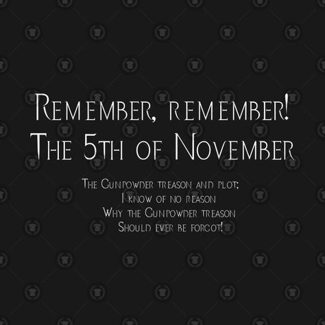 Remember Remember The Fifth Of November, Remember Remember The 5th Of November, Fifth Of November, November Design, Ideas Are Bulletproof, 5th Of November, The Fifth Of November, 5th November, Start Of Winter