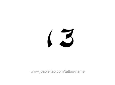 Tattoo Design Number Thirteen 13 Tattoo Number Fonts, Tattoo Numero, Number 13 Tattoos, Tattoos With Names, Number Tattoo Fonts, Fonts For Logos, 13 Number, Top Free Fonts, 13 Tattoo