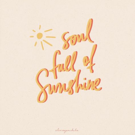 127/365 lettering motivational quote - soul full of sunshine Quotes Challenge, Soul Full Of Sunshine, Silly Sayings, V Quote, Aesthetic Text, 365 Quotes, Mountain Quotes, Boho Quotes, Western Quotes