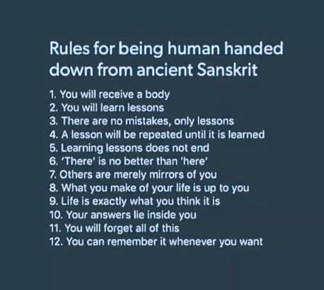 Rules for being human handed down from ancient Sanskrit texts How To Learn Sanskrit, Learn Sanskrit, Postpartum Yoga, Rage Room, V Steam, Energetic Body, Sanskrit Quotes, Yoga Nidra, Quotes And Pictures