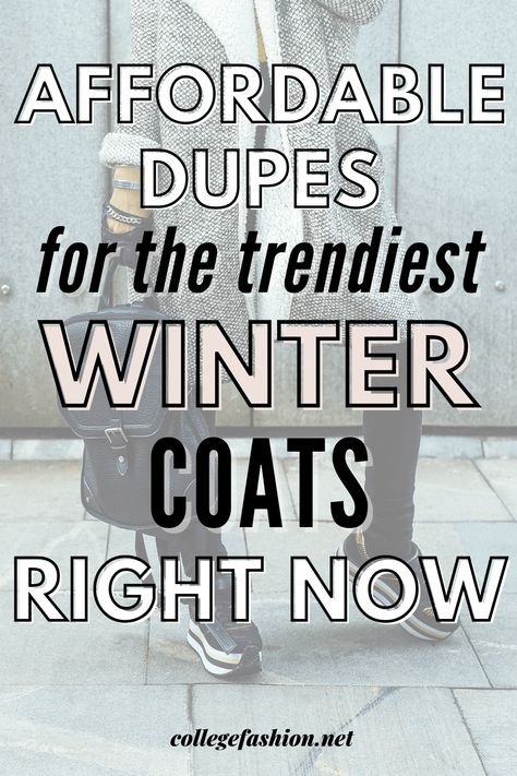 10 Winter Coat Trends (+ Affordable Dupes!) - College Fashion Beautiful Winter Coats For Women, Winter Coats 2023 Trends, Winter Coats Teenage Girl, Must Have Coats Women, Baddie Winter Coats, Trendy Coats For Women 2023, Winter Coat Trends 2023, Best Winter Coats For Women, Coat Trends 2024