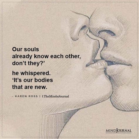 Our souls already know each other Our Souls Already Know Each Other, Our Souls Know Each Other, 2 Souls Connected Quotes, Spiritual Love Quotes For Him, Our Souls Quotes, One Sided Soul Tie, Lovers Embracing Art, His Touch Quotes, Sweet Soul Quotes