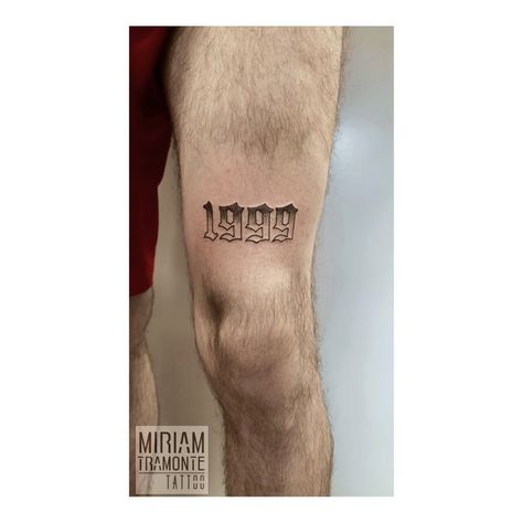 1997 Knee Tattoo, 1999 Tattoo Ideas Men, 1999 Tattoo Font, 1999 Font, 1999 Tattoo Design, 1999 Tattoo Ideas, 2001 Tattoo, 1999 Tattoo, Front Thigh Tattoos