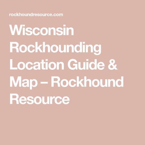 Wisconsin Rockhounding Location Guide & Map – Rockhound Resource Best Hiking Backpacks, Torch Lake, Lake Superior Agates, Rock Hunting, Presque Isle, Lake Beach, Lake Huron, Location Map, Rock Hounding