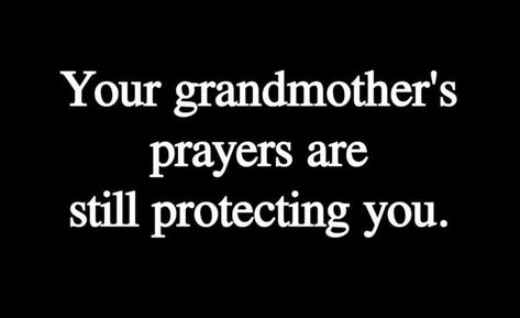 Your Grandmothers Prayers Are Still, Grandmothers Prayers, Grandma Prayers, Sookie Stackhouse, Grandmother Quotes, Brother Sister Quotes, Grandma Quotes, Elizabeth Anne, Vintage Sewing Notions