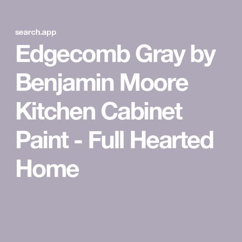 Edgecomb Gray by Benjamin Moore Kitchen Cabinet Paint - Full Hearted Home Edgecomb Gray Cabinets, Benjamin Moore Edgecomb Gray, Moore Kitchen, Benjamin Moore Kitchen, Kitchen Cabinet Paint, Revere Pewter Benjamin Moore, Edgecomb Gray, Greige Paint Colors, Greige Paint