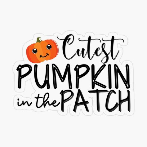 Get my art printed on awesome products. Support me at Redbubble #RBandME: https://www.redbubble.com/i/sticker/Cutest-Pumpkin-In-The-Patch-by-Ellisen978/57179347.O9UDB?asc=u Cutest Pumpkin In The Patch, Patch Sticker, Cute Pumpkin, Aesthetic Stickers, Transparent Stickers, Halloween Design, Cute Design, Pumpkin Patch, Cute Designs