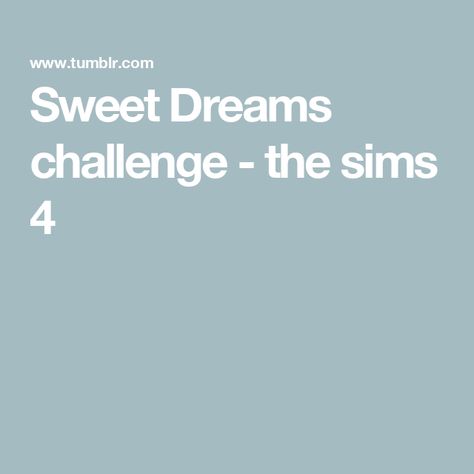 Sweet Dreams challenge - the sims 4 Sims 4 Legacy Challenge Rules, Sims 4 Challenges Base Game, Sims 4 Generation Challenge, Sims 4 Legacy Challenge Ideas, Sims 4 Challenge Ideas, Legacy Challenge Sims 4, Sims4 Challenge, Sims 4 Legacy Challenge, Sims 4 Challenge