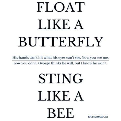 Float Like A Butterfly Sting Like A Bee, Random Qoutes, Sting Like A Bee, Float Like A Butterfly, Like A Butterfly, A Butterfly, His Eyes, Anger, Float