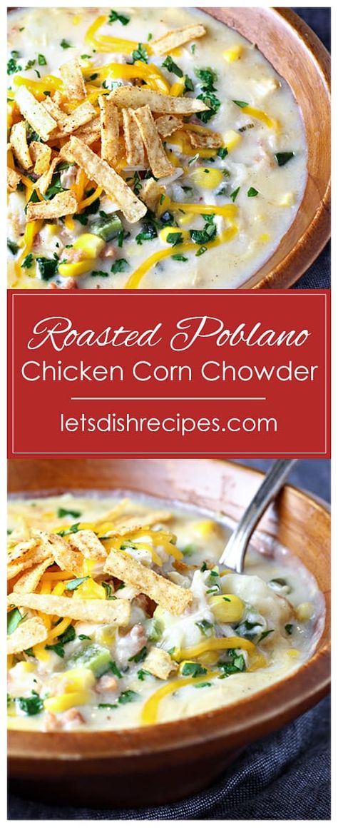 Football Soup Recipes, Chowders And Soups, Poblanos Recipes, Chicken Poblano Recipes, Poblano Corn Chowder Recipe, Creamy Chicken Corn Chowder, Chicken Poblano Soup, Roasted Corn Chowder, Chicken And Corn Chowder