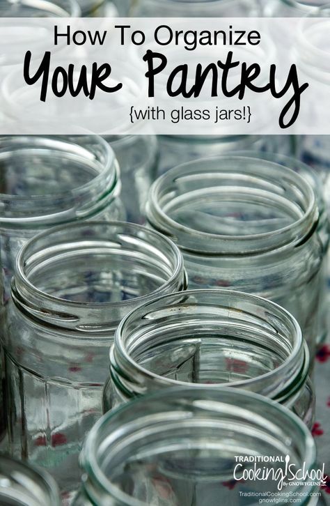 How To Organize Your Pantry {with glass jars!} | I have an obsession with glass jars and there isn't a help line for that. I don't know what it is about seeing all those beautifully God-made organic foods -- neatly lined up in the pantry -- that puts a smile on my face. Interested in using glass to organize the pantry? Here's how to get started. | TraditionalCookingSchool.com Glass Jars Pantry, Glass Jar Organization, Pantry Planning, Pantry Organizing Ideas, Jar Organization, Canning Jar Storage, Gallon Glass Jars, Beautiful Pantry, Glass Kitchen Canisters