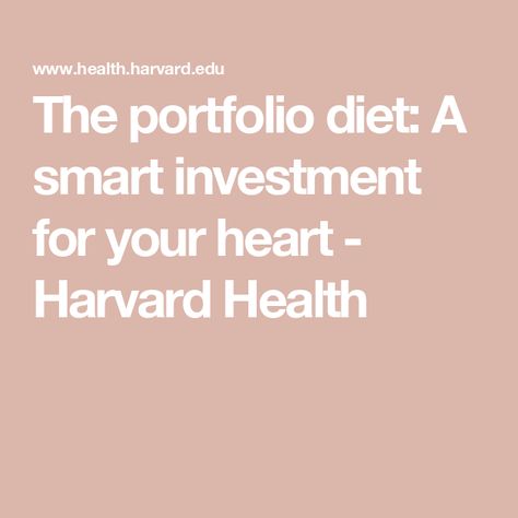 The portfolio diet: A smart investment for your heart - Harvard Health Portfolio Diet, 2023 Study, Lower Ldl, Lower Ldl Cholesterol, Ldl Cholesterol, Fiber Rich, Health Plan, Cardiovascular Disease, Heart Health