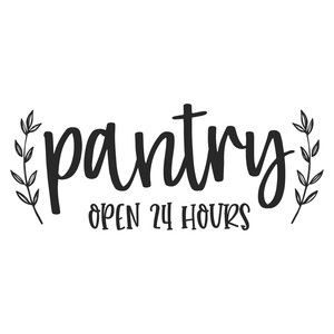 pantry open 24 hours Pantry Wall Art Ideas, Pantry Sign Ideas, Pantry Quotes, Pantry Signs, Pantry Sign, Message Positif, Cricut Joy, Cricut Fonts, Sign Ideas