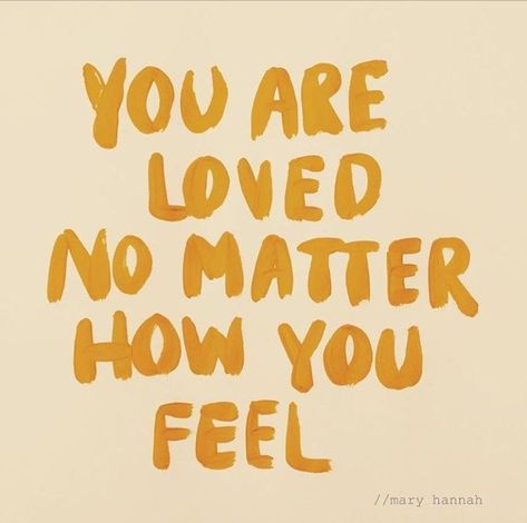 You are loved no matter how you feel | #girlboss #motivationalquotes #inspirationalquotes Happy Words, You Are Loved, E Card, Inspirational Quotes Motivation, Pretty Words, Cute Quotes, Beautiful Words, Cool Words, Positive Affirmations