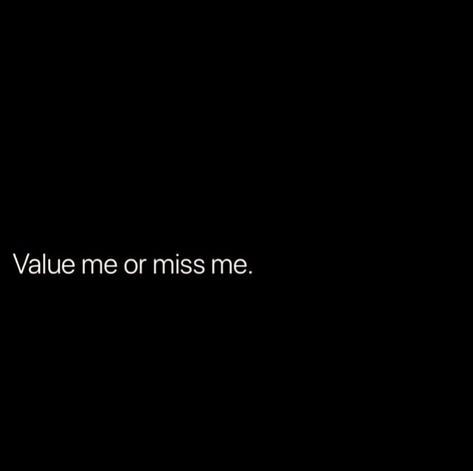 She said, “Value me while I’m here or miss me when I am gone.” ✌🏽 He responded not with words, but actions..🖤 Miss Me When I Am Gone Quotes, Value Me Or Miss Me, Your Gonna Miss Me When Im Gone, It’s Ok To Miss Me It’s Me Quote, You’ll Miss Me When Im Gone, Don’t Miss Me When I’m Gone, It’s Okay To Miss Me It’s Me Twitter, Miss Me Quotes, Songwriting Prompts