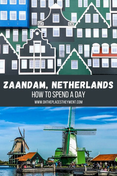 How To Spend The Day In Zaandam, Netherlands - Oh The Places They Went Zandaam Netherlands, Zaandam Netherlands, Germany Summer, Pedestrian Walk, Walking Routes, Backpacking Europe, House Museum, Portugal Travel, Travel Insurance