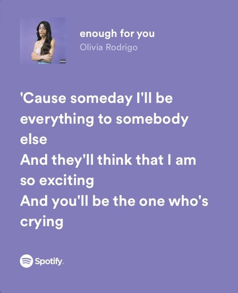 Olivia Rodrigo Sour Lyrics, Enough For You Olivia Lyrics, Enough For You Lyrics, Olivia Rodrigo Spotify Lyrics, Sour Lyrics, Olivia Rodrigo Spotify, Sour By Olivia Rodrigo, Aesthetic Olivia Rodrigo, Gilmore Quotes