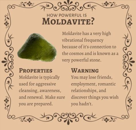 How Powerful is Moldavite?

Moldavite has been trending lately, I have seen it all over tiktok. Here is a little information on the stone and it's properties! ~~~ Properties of moldavite, moldavite tips, crystal tips, crystal healing, crystals for beginners, crystals for witches, baby witch tips, beginner witch tips, tips for baby witches, tips for witches, tips for beginner witches, crystal properties, correspondences, witchy things. Vesuvianite Crystal Meaning, Moldivate Crystal Meaning, Chakra Stones Chart, Moldavite Ring, Moldavite Crystal Meaning, Moldivate Crystal, Moldavite Meaning, Moldavite Crystal Pairing, Moldavite Crystal