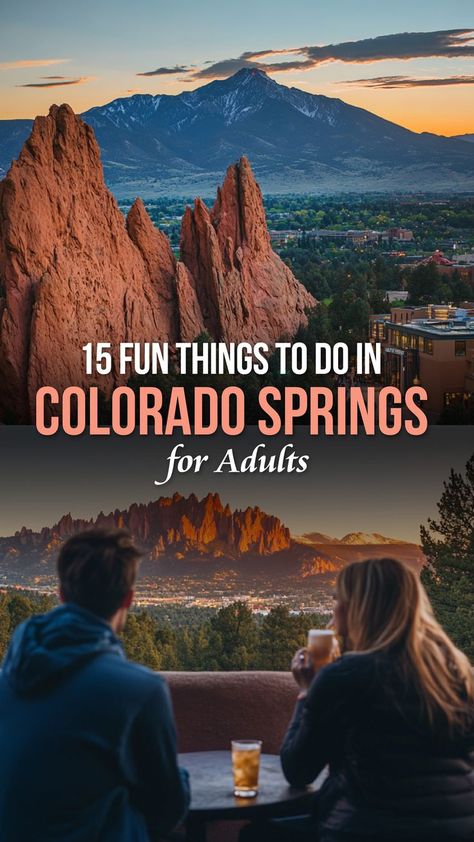 15 Fun Things to Do in Colorado Springs for Adults featuring breathtaking views of Garden of the Gods at sunrise and a couple enjoying drinks with a scenic mountain backdrop. Colorado Springs In Winter, Colorado Springs In November, Pagoda Springs Colorado, Colorado Springs Hot Springs, Colorado Springs Fall, Colorado Springs Colorado, What To Do In Colorado Springs, Colorado Springs Itinerary, Best Things To Do In Colorado