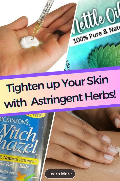 tighten up your skin with astringent herbs Herbal Remedies Recipes, Tighten Skin, Herbal Healing, Astringent, To Say Goodbye, Holistic Healing, Skin Tightening, Herbal Remedies, Say Goodbye