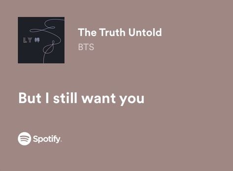 The Truth Untold - BTS The Truth Untold Lyrics, Bts Spotify Lyrics, Truth Untold, Song Lyric Posters, Bts Songs, Bts Lyrics, Bts Song Lyrics, Bts Lyrics Quotes, Song Lyric Quotes