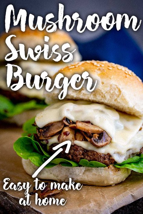 Mushroom Sauce For Burgers, Swiss Burger, Mushroom Burger Recipe, Mushroom Swiss Burger, Swiss Recipes, Mushroom Burger, Grilled Burgers, Homemade Burgers, Burger Sauce