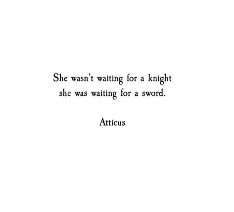 Quotes About Swords, Valkyrie Quotes, Quotes Badass, Atticus Quotes, Poem Quotes, Quotable Quotes, A Quote, Infj, Poetry Quotes