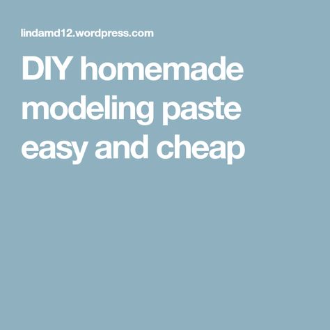 DIY homemade modeling paste easy and cheap Diy Modeling Paste Recipe, Modeling Paste Recipe, Diy Modeling Paste, Talc Powder, Paste Recipe, Modeling Paste, Lift Off, White Acrylic Paint, White Glue