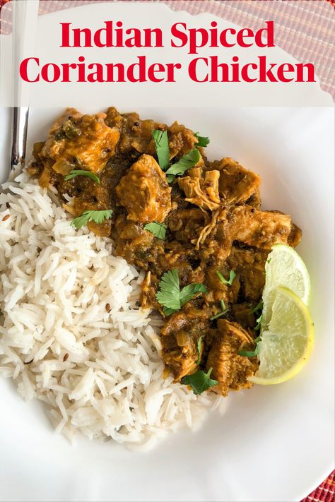 This Indian Spiced Coriander Chicken Curry Recipe is warm but not hot spicy. Enjoy it with basmati rice or naan for a comforting gourmet meal. #chicken #coriander #curry #indianspices #easyrecipe #indianfood