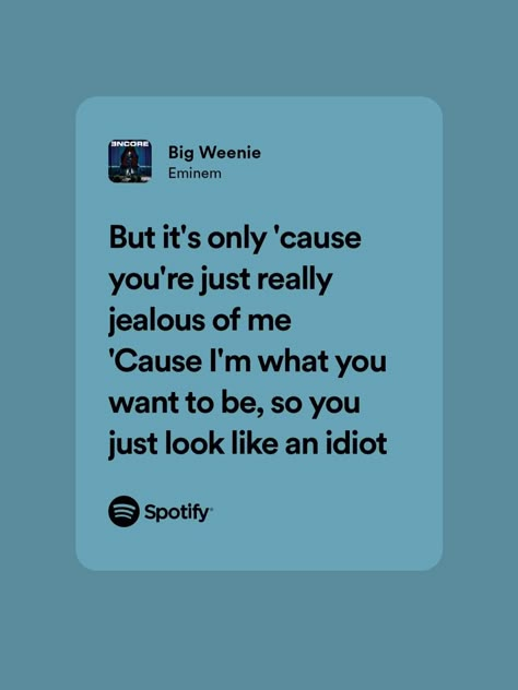 Big Weenie Eminem Lyrics, Song Lyrics Wallpaper Eminem, Eminem Aesthetic Quotes, Eminem Quotes Lyrics Songs, Eminem Lyrics Wallpaper, Eminem Wife, Eminem Spotify Lyrics, Eminem Lyrics Quotes, Eminem Playlist