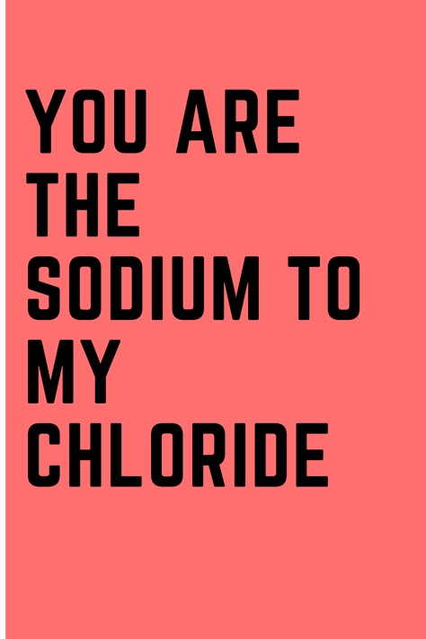 Funny chemistry pick up line for nerds or chemistry students, which every nerd would understand. Pickup Lines Science, Scientific Pick Up Lines, Chemistry Pick Up Lines Love, Chemistry Love Quotes Science, Nerdy Pick Up Lines Science, Science Pick Up Lines Biology Humor, Chemistry Pickup Lines, Chemistry Quotes Science Funny, Chemistry Rizz Lines