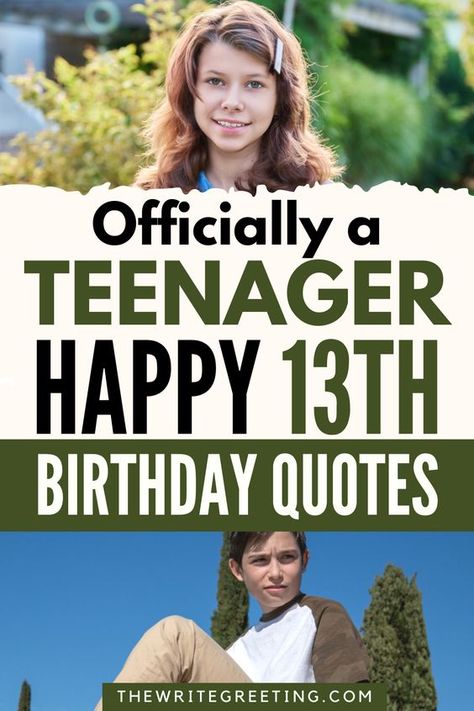 Looking for the perfect way to make your teenager's 13th birthday special? Check out these inspiring and heartfelt quotes to share with them on their special day. Make this birthday one they'll never forget and share a meaningful message that will bring a smile to their face! #birthdayquotes #happybirthday Age 13 Quotes, Birthday Wishes For Teenage Daughter, Thirteen Birthday Quotes, 13 Birthday Quotes Boy, Turning 13 Quotes, 13th Birthday Cards For Girls Diy, 13th Birthday Quotes Daughters, Happy Birthday 13 Girl, Happy Birthday Teen Girl