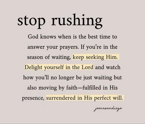 Seek God First, Stop Rushing, Gods Plan Quotes, God's Timing, Seek God, Christian Quotes Prayer, Good Prayers, Bible Motivation, Lean On