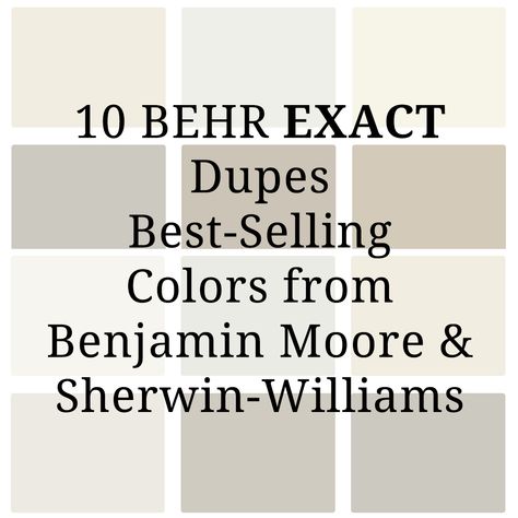 BEHR Dupes for the most popular Benjamin Moore and Sherwin-Williams White Paint Colors Sherwin Williams Alabaster In Behr, Popular Behr Paint Colors 2023, Pale Oak Benjamin Moore Behr Match, Behr Alabaster White, Accessible Beige Behr Match, Behr Natural Almond, Behr Mushroom Bisque, Behr Palais White, Behr Dove Paint