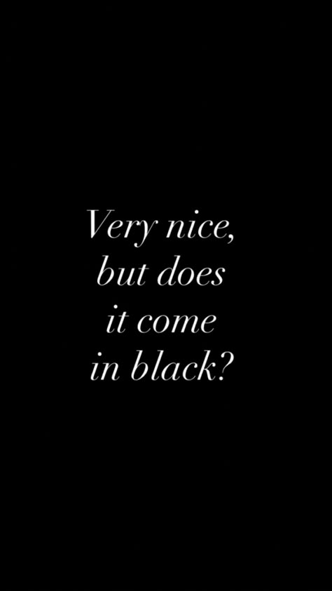 The Color Black Aesthetic, Black Board Aesthetic, Black Chic Aesthetic, Black On Black Aesthetic, Does It Come In Black, All Black Everything Aesthetic, Black Clothes Quotes, Clean Black Aesthetic, Color Black Quotes